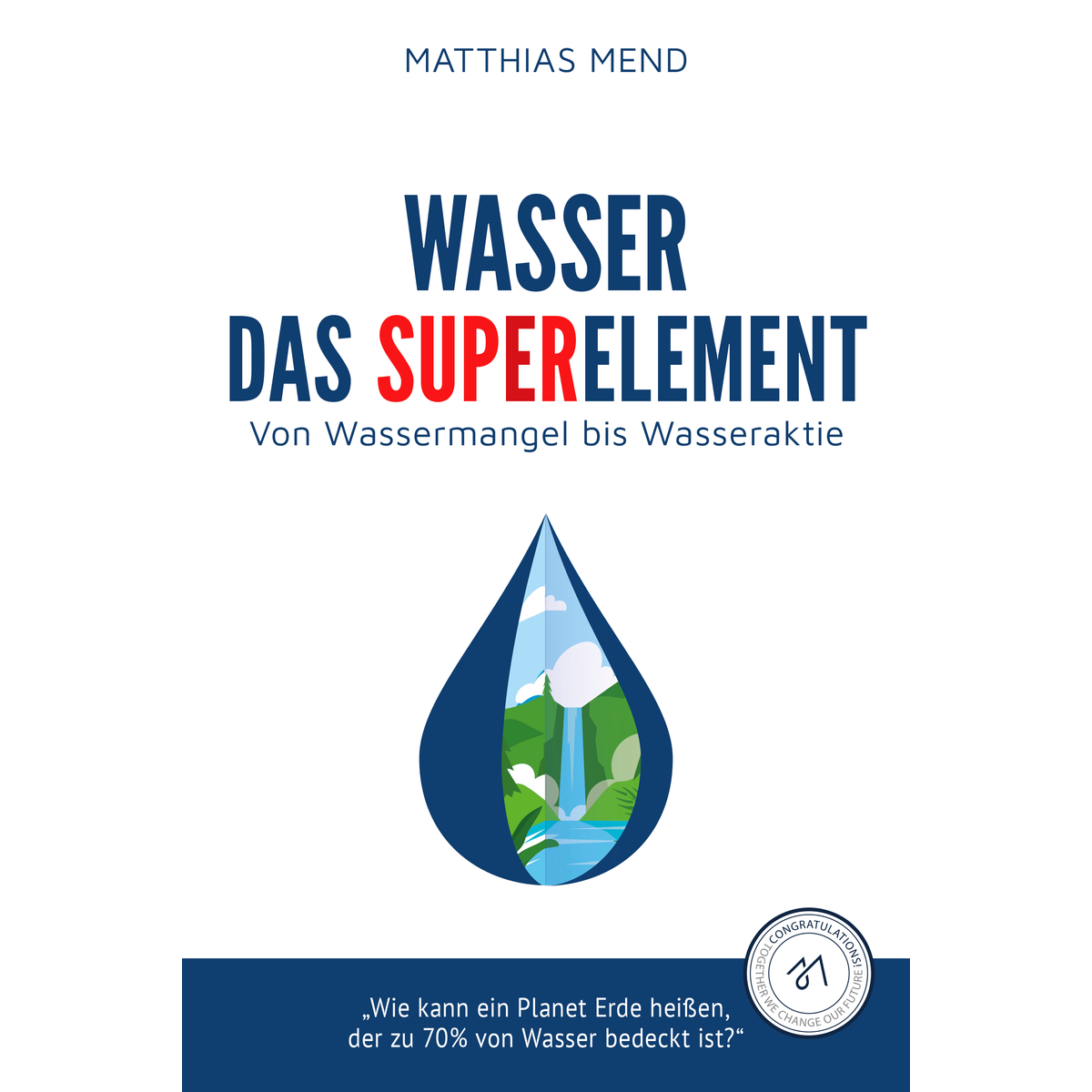 &quot;Wasser - Das Superelement&quot; von Matthias Mend